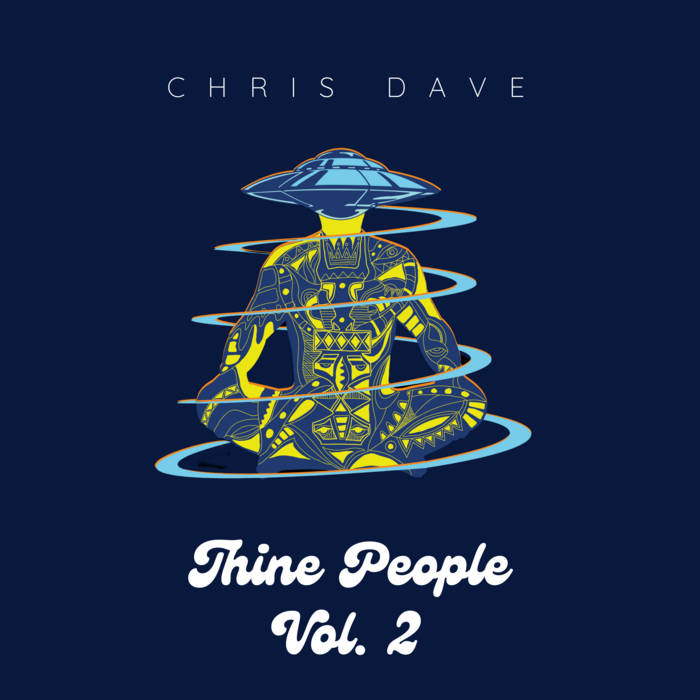 Chris Dave Thine People Vol. 2
